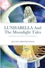 Lunhabella and The Moonlight Tales: Compass of Light and Shadow By Azucena Ordoñez Rodas Cover Image