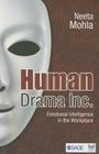 Human Drama Inc.: Emotional Intelligence in the Workplace By Neeta Mohla Cover Image
