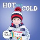 Hot and Cold (First Science) By Steffi Cavell-Clarke Cover Image