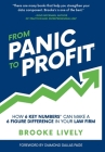 From Panic to Profit: How 6 Key Numbers Can Make a 6 Figure Difference in Your Law Firm By Brooke Lively, Diamond Dallas Page (Foreword by) Cover Image