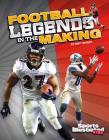 Football Legends in the Making By Matt Doeden Cover Image