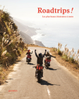 Roadtrips !: Les Plus Beaux Itinéraires À Moto Cover Image