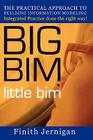 BIG BIM little Bim: The Practical Approach to Building Information Modeling Integrated Practice done the right Way! By Finith E. Jernigan Aia Cover Image