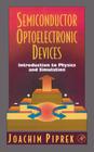 Semiconductor Optoelectronic Devices: Introduction to Physics and Simulation By Joachim Piprek Cover Image