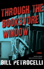 Through the Bookstore Window By Bill Petrocelli Cover Image