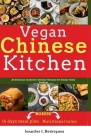 Vegan Chinese Kitchen: 20 Delicious Authentic Chinese Recipes for Simple Home Cooking By Jennifer J. Rodriguez Cover Image