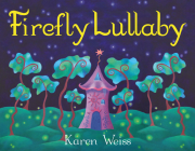 Firefly Lullaby By Karen Weiss Cover Image