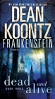 Frankenstein: Dead and Alive: A Novel By Dean Koontz Cover Image