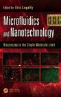 Microfluidics and Nanotechnology: Biosensing to the Single Molecule Limit (Devices) By Eric Lagally (Editor) Cover Image