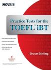 Practice Tests for the TOEFL iBT By Bruce Stirling Cover Image
