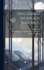 Den Danske Skueplads, Volume 1... Cover Image