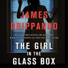 The Girl in the Glass Box: A Jack Swyteck Novel By James Grippando, Jonathan Davis (Read by) Cover Image