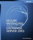 Secure Messaging with Microsoft Exchange Server 2003 Cover Image