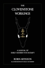 The Clovenstone Workings: A Manual of Early Modern Witchcraft By Molly McHenry (Illustrator), Robin Artisson Cover Image