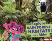 Explore Rain Forest Habitats with Abby By Charlotte Reed Cover Image