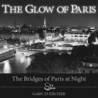 The Glow of Paris: The Bridges of Paris at Night Cover Image