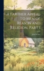 A Farther Appeal to Men of Reason and Religion, Part 1 By John Wesley Cover Image