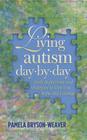 Living Autism Day-By-Day: Daily Reflections and Strategies to Give You Hope and Courage Cover Image