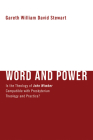 Word and Power: Is the Theology of John Wimber Compatible with Presbyterian Theology and Practice? By Gareth W. D. Stewart Cover Image