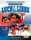 Lucha Libre (Wrestling) By Thomas Kingsley Troupe Cover Image