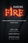 Hanging Fire: Achieving Predictable Results in an Uncertain World Cover Image