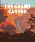 The Little Book of the Grand Canyon: A Breath-Taking Experience By Hippo! Orange Cover Image