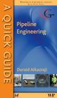 A Quick Guide to Pipeline Engineering (Quick Guides (Woodhead Publishing)) By D. Alkazraji Cover Image