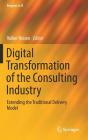 Digital Transformation of the Consulting Industry: Extending the Traditional Delivery Model (Progress in Is) Cover Image