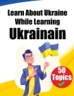 Learn About Ukraine While Learning Ukrainian: Discover Ukraine: Learn Ukrainian through Cultural Exploration By de Haan, Skriuwer Com Cover Image
