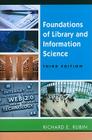 Foundations of Library and Information Science By Richard E. Rubin Cover Image