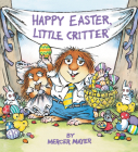 Happy Easter, Little Critter By Mercer Mayer Cover Image