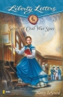 Secrets of Civil War Spies (Liberty Letters) Cover Image