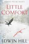 Little Comfort (A Hester Thursby Mystery #1) By Edwin Hill Cover Image