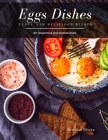 Eggs Dishes: Tasty and Delicious dishes Cover Image