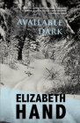 Available Dark By Elizabeth Hand Cover Image