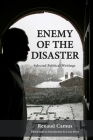 Enemy of the Disaster: Selected Political Writings of Renaud Camus By Renaud Camus, Louis Betty (Editor), Louis Betty (Translator) Cover Image