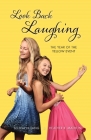 Look Back Laughing: The Year of the Yellow Event By Selena De Lang, Heather R. Mathew Cover Image