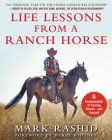Life Lessons from a Ranch Horse: 6 Fundamentals of Training Horses—and Yourself Cover Image