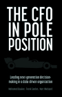 The CFO in Pole Position: Leading Next-Generation Decision-Making in a Data-Driven Organization By Mohamed Bouker, Nart Wielaard, Frank Geelen Cover Image