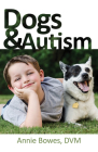 Dogs and Autism By Annie Bowes Cover Image