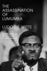 The Assassination of Lumumba By Ludo De Witte, Renee Fenby (Translated by), Ann Wright (Translated by) Cover Image