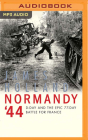 Normandy '44: D-Day and the Epic 77-Day Battle for France Cover Image