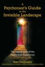 A Psychonaut's Guide to the Invisible Landscape: The Topography of the Psychedelic Experience Cover Image
