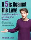A 5 Is Against the Law: Social Boundaries - a Compassionate but Honest Guide for Teens and Young Adults By Kari Dunn Buron Cover Image