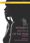 Best Women's Erotica of the Year, Volume 5 (Best Women's Erotica Series) By Rachel  Kramer Bussel (Editor), Sierra Simone (Contributions by), Alexa  J. Day (Contributions by), Sabrina Sol (Contributions by), Angel Leigh McCoy (Contributions by), Justine Elyot (Contributions by), Balli Kaur Jaswal (Contributions by), Kathleen Delaney-Adams (Contributions by), Lee Minxton (Contributions by), Loretta Black (Contributions by), Emerald (Contributions by), Jayne Renault (Contributions by), Anna Mia Hansen (Contributions by), Stella Harris (Contributions by), A. Zimmerman (Contributions by), Quinn LeStrange (Contributions by), Angora Shade (Contributions by), A.Z. Louise (Contributions by), Caridad Piñeiro (Contributions by), CD Reiss (Contributions by), Joanna Angel (Contributions by), Lauren Emily (Contributions by) Cover Image