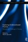 Exploring Evidence-based Practice: Debates and Challenges in Nursing (Routledge Key Themes in Health and Society) Cover Image