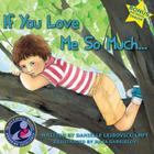 If You Love Me So Much: Part of the Award-Winning Under The Tree Series By Julia Gabrielov (Illustrator), Danielle Leibovici Lmft Cover Image