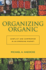 Organizing Organic: Conflict and Compromise in an Emerging Market Cover Image