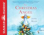 The Christmas Angel (Library Edition) By Jane Maas, Tavia Gilbert (Narrator) Cover Image