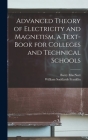 Advanced Theory of Electricity and Magnetism, a Text-book for Colleges and Technical Schools Cover Image